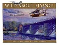 Wild About Flying! (Hardcover)