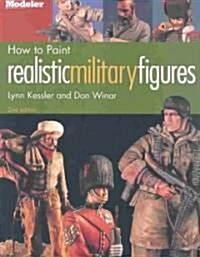 How to Paint Realistic Military Figures (Paperback, 2nd)