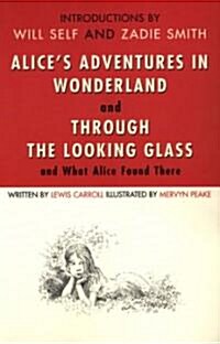 Alices Adventures in Wonderland and Through the Looking-glass and What Alice Found There (Paperback)