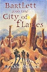 Bartlett and the City of Flames (Hardcover)