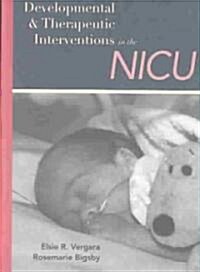 Developmental and Therapeutic Interventions in the NICU (Paperback)