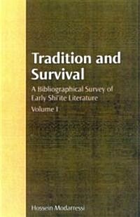 Tradition and Survival : A Bibliographical Survey of Early Shiite Literature (Hardcover)