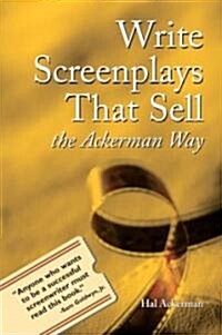 Write Screenplays That Sell: The Ackerman Way (Paperback, Revised, Update)