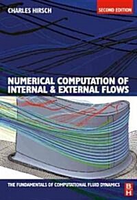 Numerical Computation of Internal and External Flows: The Fundamentals of Computational Fluid Dynamics (Hardcover, 2 ed)