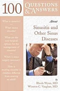 100 Questions & Answers about Sinusitis and Other Sinus Diseases (Paperback)