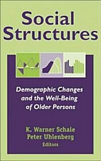 Social Structures: Demographic Changes and the Well-Being of Older Persons (Hardcover)