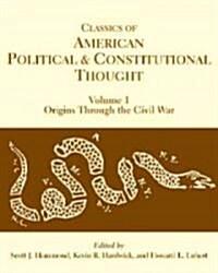 Classics of American Political and Constitutional Thought (Paperback)