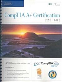 COMPTIA A+ Certification 220-602 (Paperback, CD-ROM, Spiral)