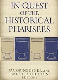 In Quest of the Historical Pharisees (Paperback)