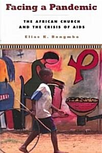 Facing a Pandemic: The African Church and the Crisis of HIV/AIDS (Paperback)