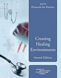 Aacn Protocols for Practice: Healing Environments (Paperback, 2)
