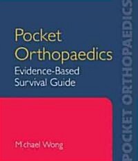 Pocket Orthopaedics: Evidence-Based Survival Guide: Evidence-Based Survival Guide (Spiral)