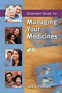 Everyday Guide to Managing Your Medicines (Paperback)