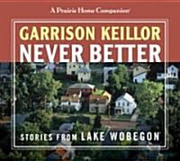 Never Better: Stories from Lake Wobegon (Audio CD)