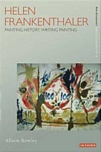 Helen Frankenthaler : Painting History, Writing Painting (Paperback)
