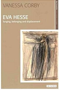 Eva Hesse : Longing, Belonging and Displacement (Paperback)