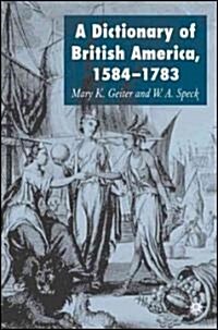 Dictionary of British America, 1584-1783 (Paperback)