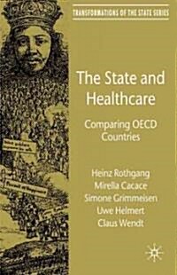 The State and Healthcare : Comparing OECD Countries (Hardcover)