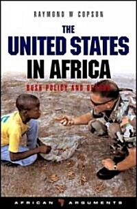 The United States in Africa : Bush Policy and Beyond (Hardcover)