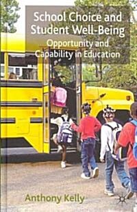 School Choice and Student Well-being : Opportunity and Capability in Education (Hardcover)