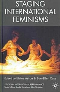 Staging International Feminisms (Hardcover)