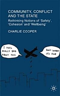 Community, Conflict and the State: Rethinking Notions of Safety, Cohesion and Wellbeing (Hardcover)