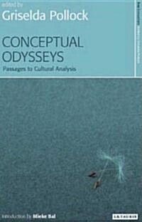 Conceptual Odysseys : Passages to Cultural Analysis (Paperback)
