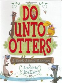 Do unto otters :a book about manners 