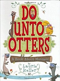 Do Unto Otters: A Book about Manners (Hardcover)