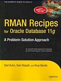 RMAN Recipes for Oracle Database 11g: A Problem-Solution Approach (Paperback, Revised)