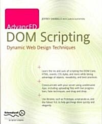 AdvancED DOM Scripting: Dynamic Web Design Techniques (Paperback)