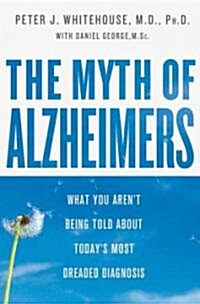 [중고] The Myth of Alzheimer‘s (Hardcover, 1st)