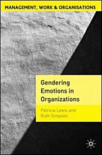 Gendering Emotions in Organizations (Paperback)