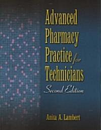 Advanced Pharmacy Practice for Technicians (Paperback, 2nd)
