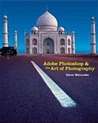 Adobe Photoshop and the Art of Photography: A Comprehensive Introduction (Paperback)