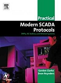 Practical Modern SCADA Protocols : DNP3, 60870.5 and Related Systems (Paperback)