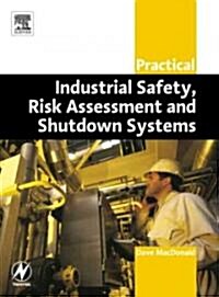Practical Industrial Safety, Risk Assessment and Shutdown Systems (Paperback)