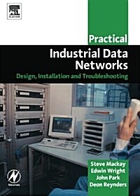 Practical Industrial Data Networks : Design, Installation and Troubleshooting (Paperback)