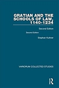 Gratian and the Schools of Law, 1140-1234 : Second Edition (Hardcover, 2 ed)