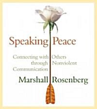 Speaking Peace: Connecting with Others Through Nonviolent Communication (Audio CD)