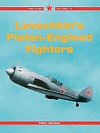 Lavochkins Piston-Engined Fighters (Paperback)