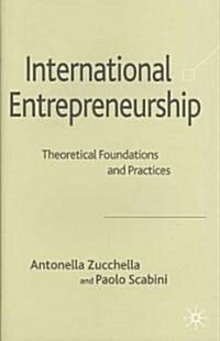 International Entrepreneurship : Theoretical Foundations and Practices (Hardcover)
