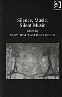 Silence, Music, Silent Music (Hardcover)