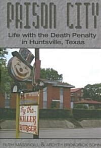 Prison City: Life with the Death Penalty in Huntsville, Texas (Paperback)