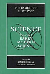 The Cambridge History of Science: Volume 3, Early Modern Science (Hardcover)