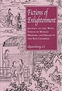 Fictions of Enlightenment: Journey to the West, Tower of Myriad Mirrors, and Dream of the Red Chamber (Hardcover)