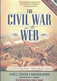 The Civil War on the Web: A Guide to the Very Best Sites [With CDROM] (Paperback, Revised and Upd)
