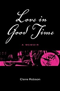 Love in Good Time: A Memoir (Paperback)