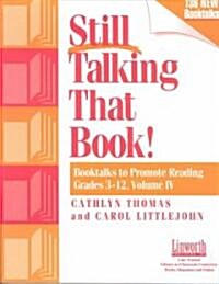 Still Talking That Book!: Booktalks to Promote Reading Grades 3-12, Volume 4 (Paperback)