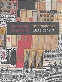 [중고] Vernacular Visionaries: International Outsider Art (Hardcover)